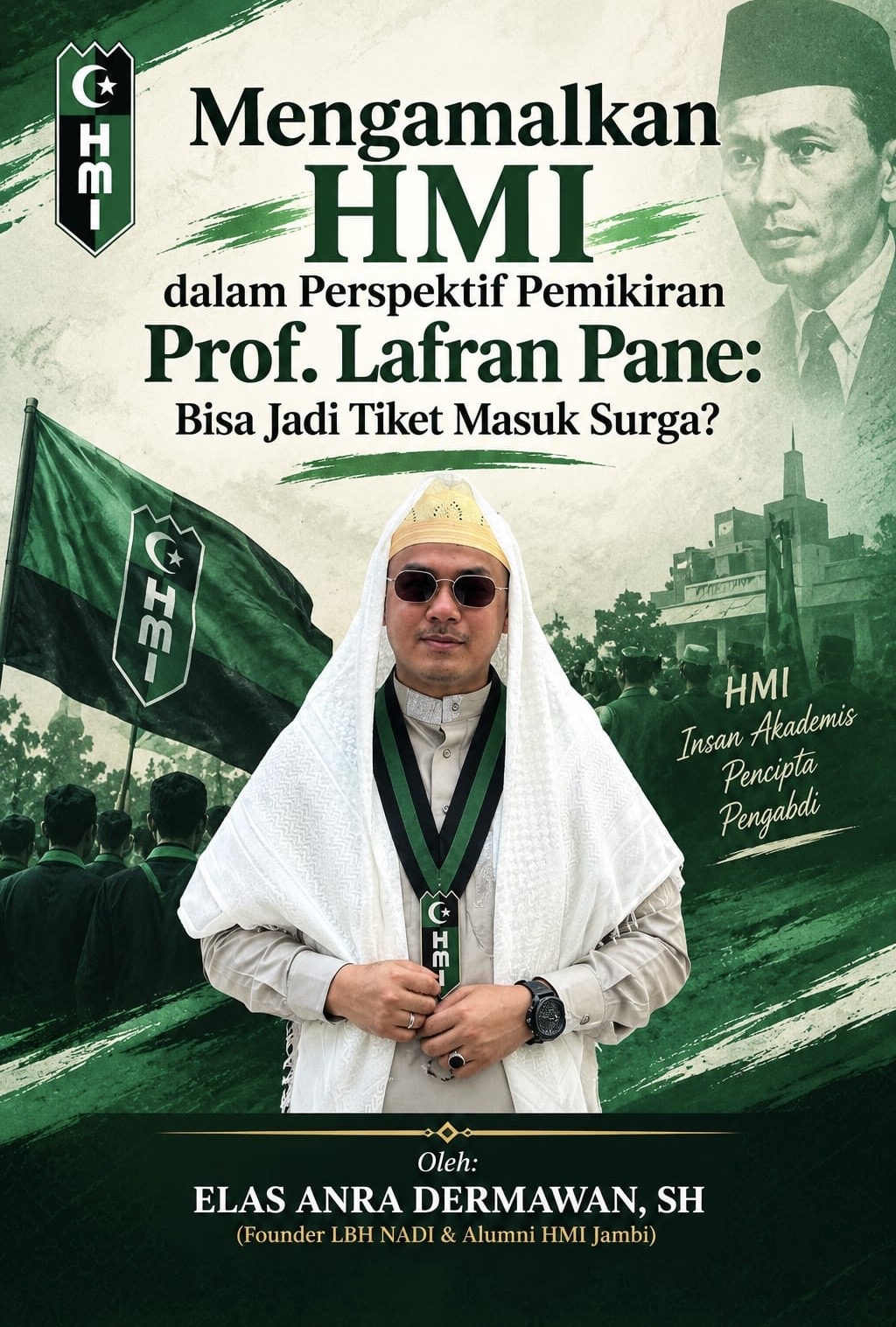 MENGAMALKAN HMI DALAM PERSPEKTIF PEMIKIRAN PROF. LAFRAN PANE: BISA JADI TIKET MASUK SURGA?