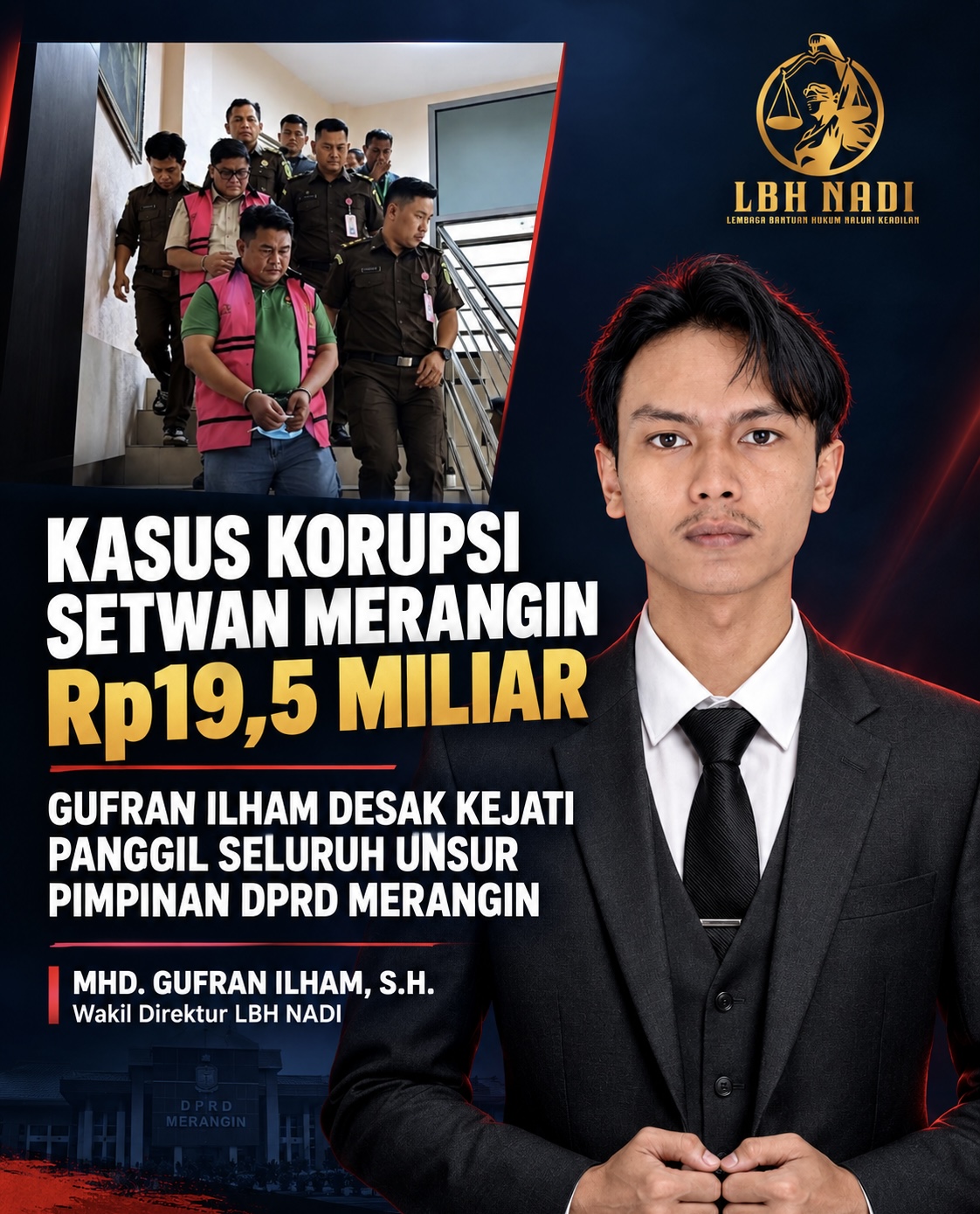KASUS KORUPSI SETWAN MERANGIN Rp19,5 MILIAR, GUFRAN ILHAM DESAK KEJATI PANGGIL SELURUH UNSUR PIMPINAN DPRD MERANGIN