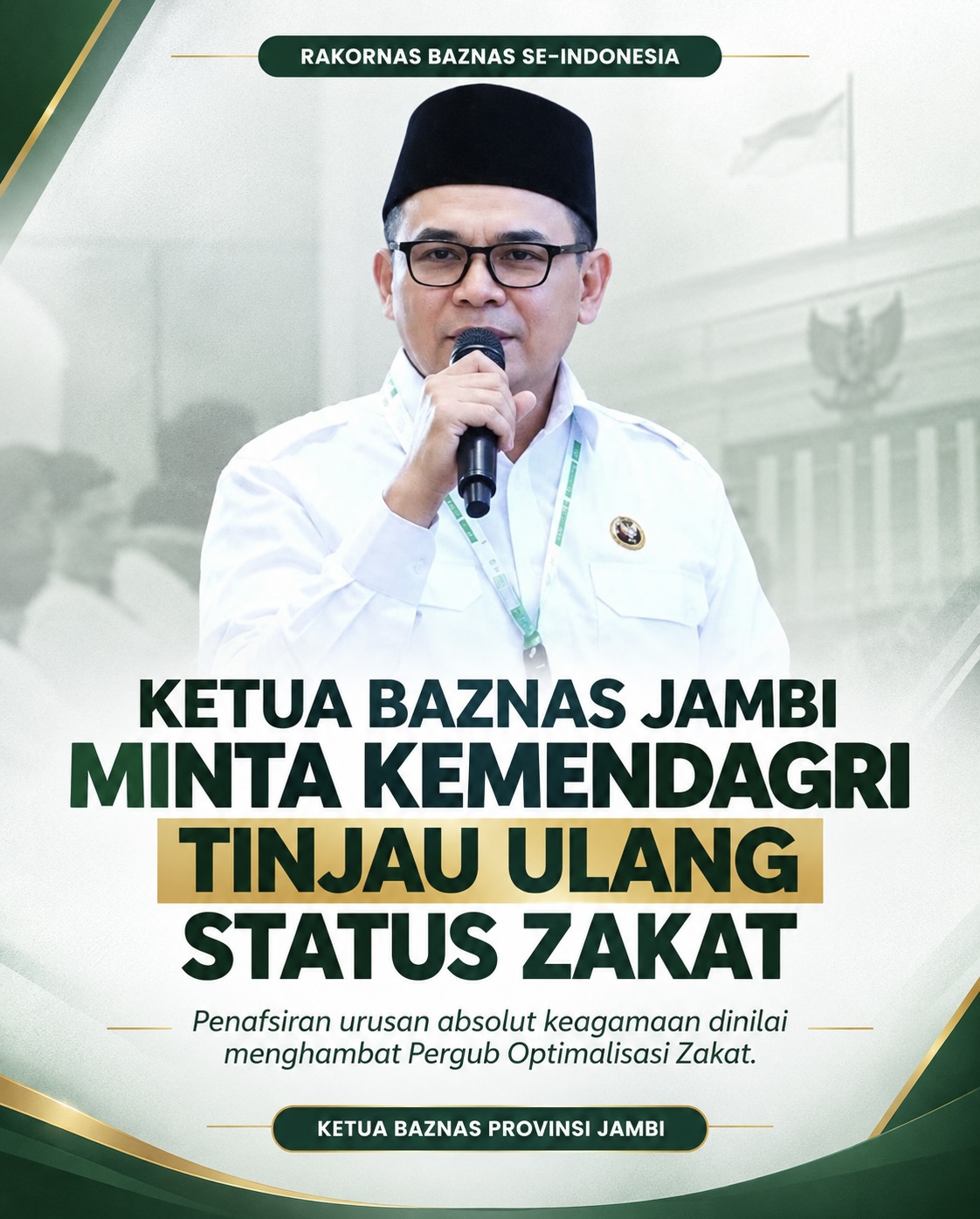 Ketua BAZNAS Jambi Minta Kemendagri Tinjau Ulang Status Zakat: Penafsiran Urusan Absolut Keagamaan Dinilai Hambat Pergub Optimalisasi Zakat