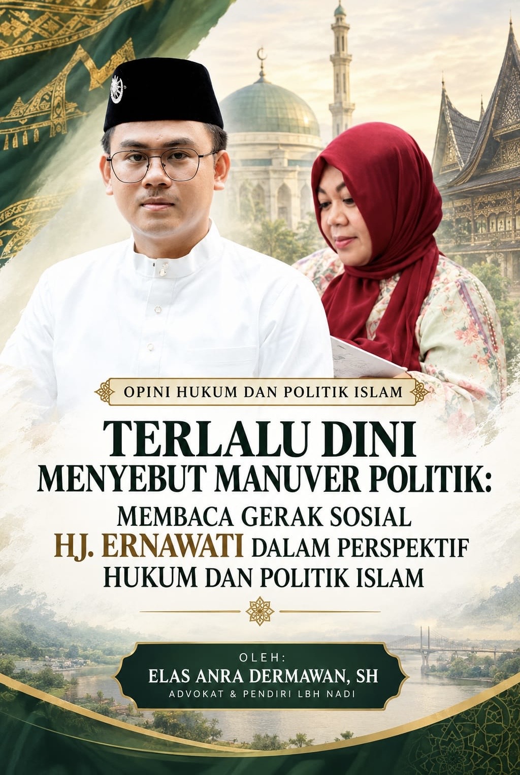 Terlalu Dini Menyebut Manuver Politik, Membaca Gerak Sosial Hj. Ernawati Dalam Persepektif Hukum & Politik Islam