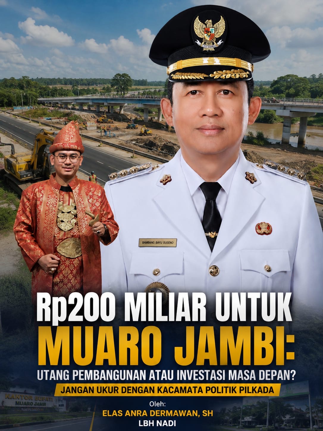 Rp200 Miliar untuk Muaro Jambi: Utang Pembangunan atau Investasi Masa Depan? Jangan Ukur dengan Kacamata Politik Pilkada